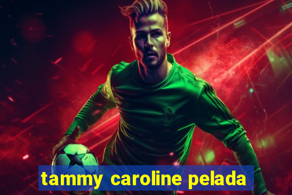 tammy caroline pelada